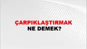 Çarpıklaştırmak