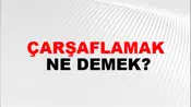 Çarşaflamak