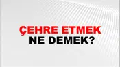 Çehre Etmek