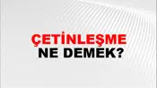 Çetinleşme