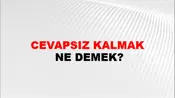 Cevapsız Kalmak
