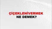 Çiçeklenivermek