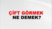 Çift Görmek