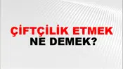 Çiftçilik Etmek