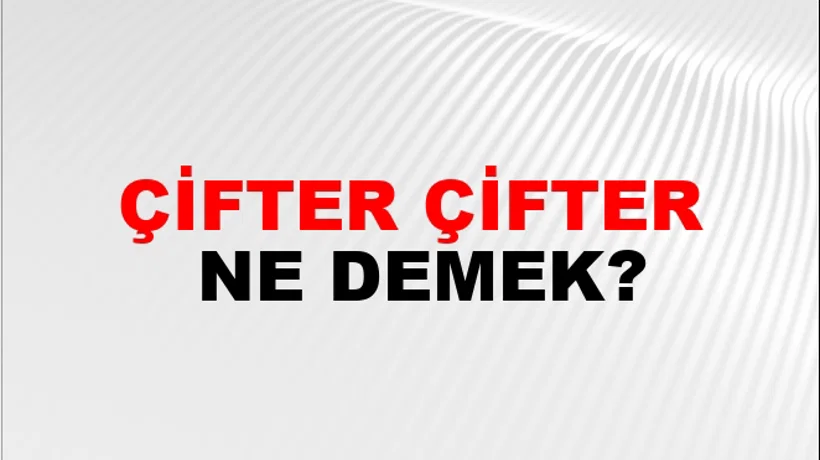 Çifter Çifter Çifter Çifter