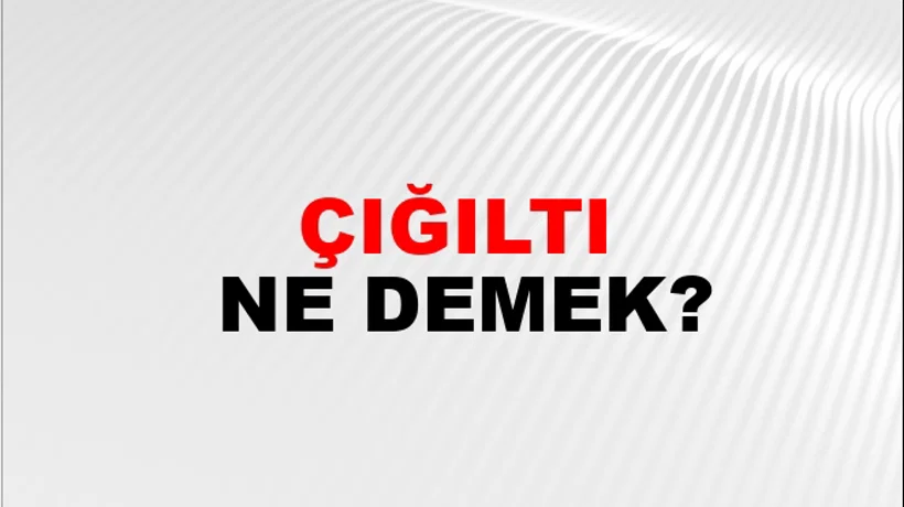 Çığıltı Çığıltı