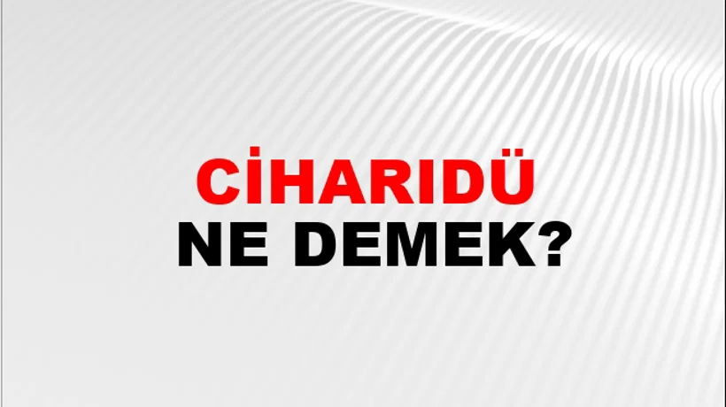 Ciharıdü Ciharıdü
