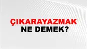Çıkarayazmak