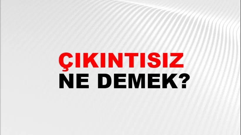 Çıkıntısız Çıkıntısız