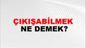 Çıkışabilmek
