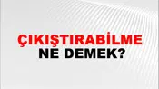 Çıkıştırabilme