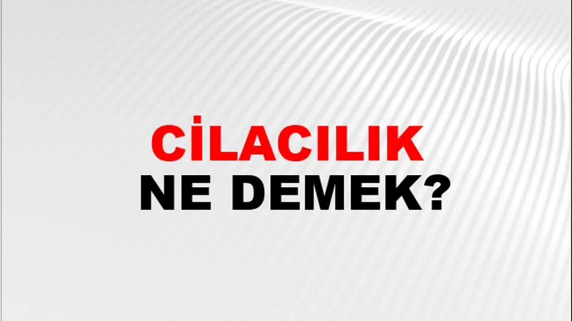 Cilacılık Cilacılık