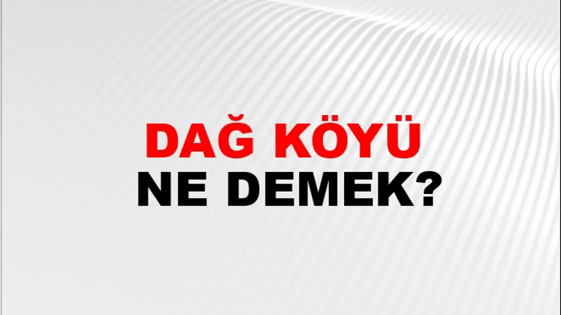 Dağ Köyü Dağ Köyü