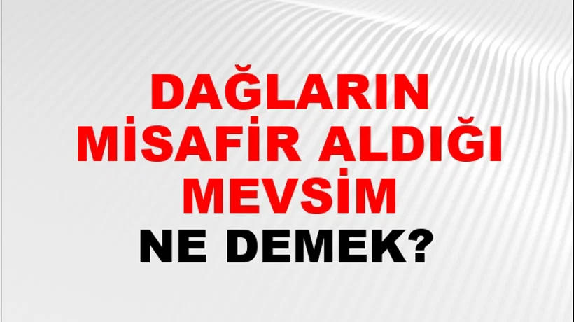 Dağların Misafir Aldığı Mevsim Dağların Misafir Aldığı Mevsim