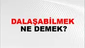 Dalaşabilmek