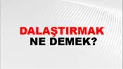 Dalaştırmak