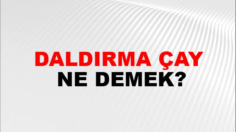 Daldırma Çay Daldırma Çay