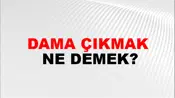 Dama Çıkmak