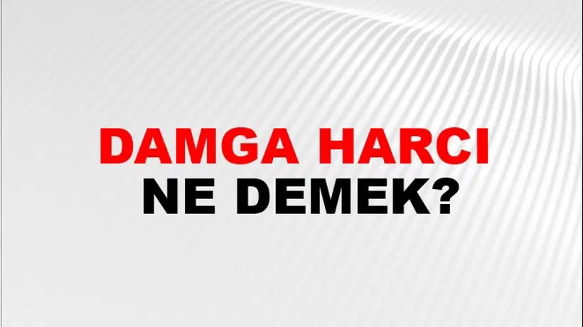 Damga Harcı Damga Harcı