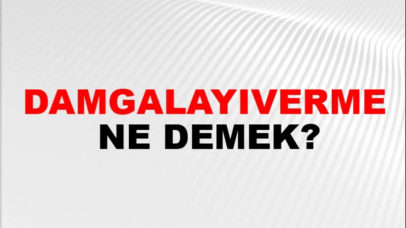 Damgalayıverme Damgalayıverme
