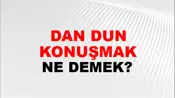 Dan Dun Konuşmak (Veya etmek)