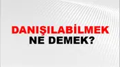 Danışılabilmek