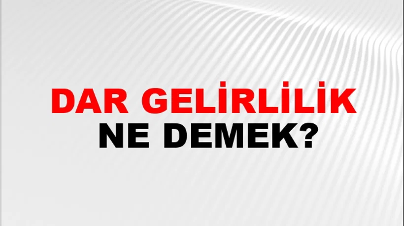 Dar Gelirlilik Dar Gelirlilik