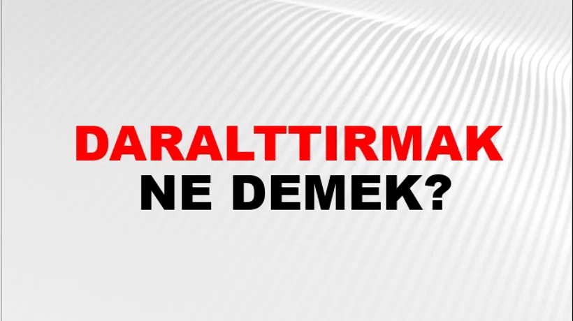 Daralttırmak Daralttırmak