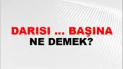 Darısı ... Başına (Veya darısı başına)