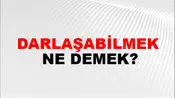 Darlaşabilmek