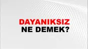 Dayanıksız