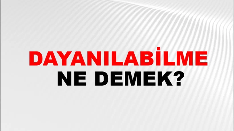 Dayanılabilme Dayanılabilme