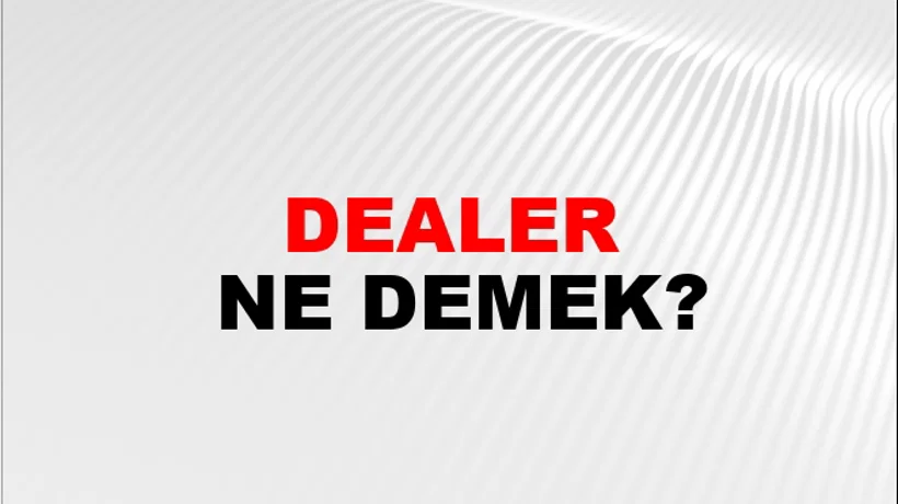 Dealer Dealer