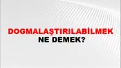 Dogmalaştırılabilmek