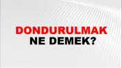 Dondurulmak