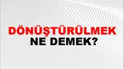 Dönüştürülmek