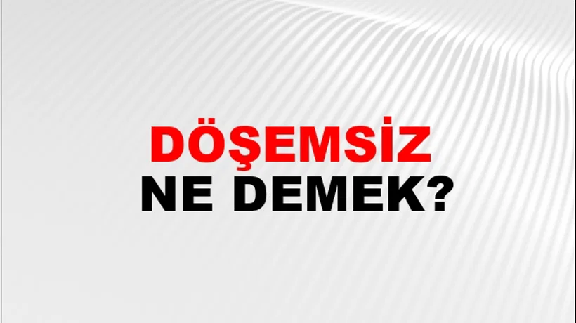 Döşemsiz Döşemsiz