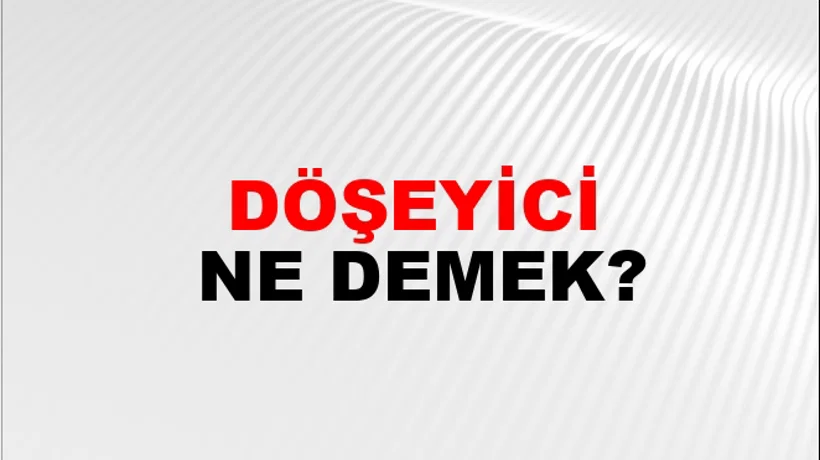 Döşeyici Döşeyici