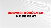 Dosyası Dürülmek