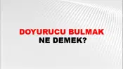 Doyurucu Bulmak