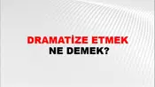 Dramatize Etmek
