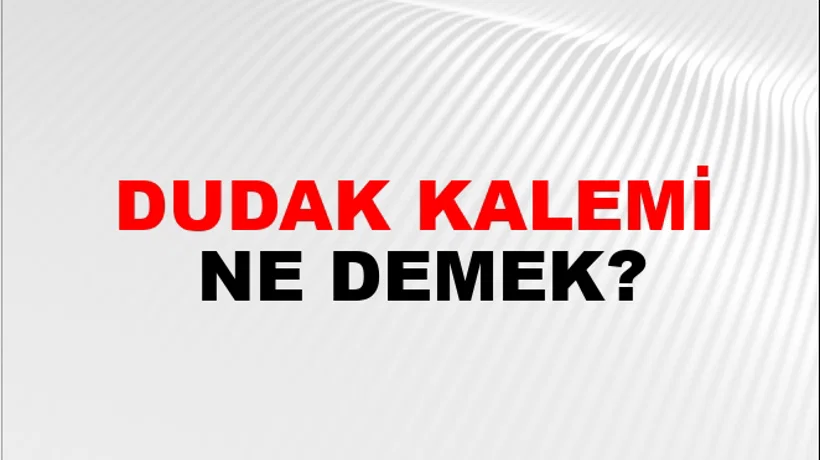 Dudak Kalemi Dudak Kalemi