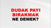Dudak Payı Bırakmak