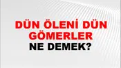 Dün Öleni Dün Gömerler