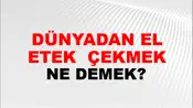 Dünyadan El Etek (Veya elini eteğini) çekmek