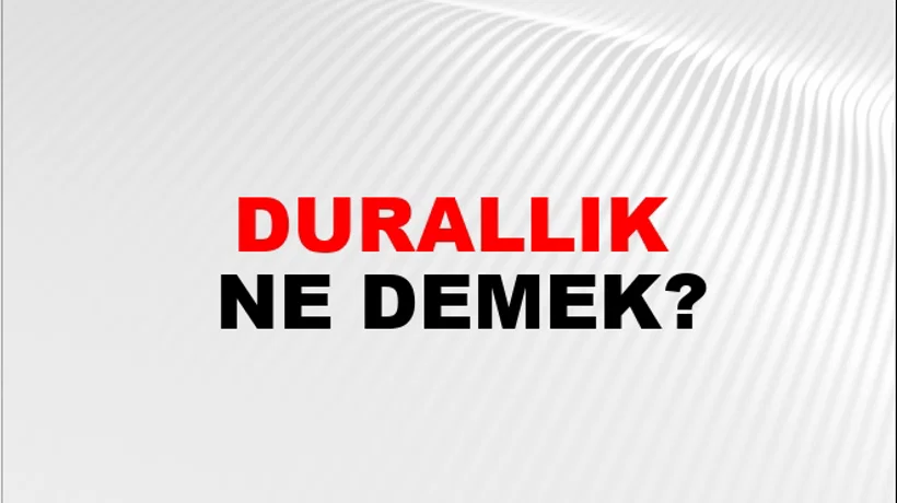 Durallık Durallık