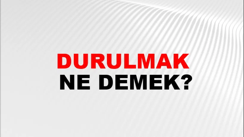 Durulmak Durulmak