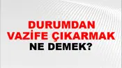 Durumdan Vazife Çıkarmak