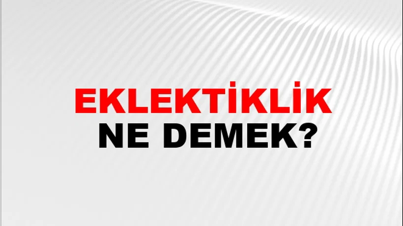Eklektiklik Eklektiklik