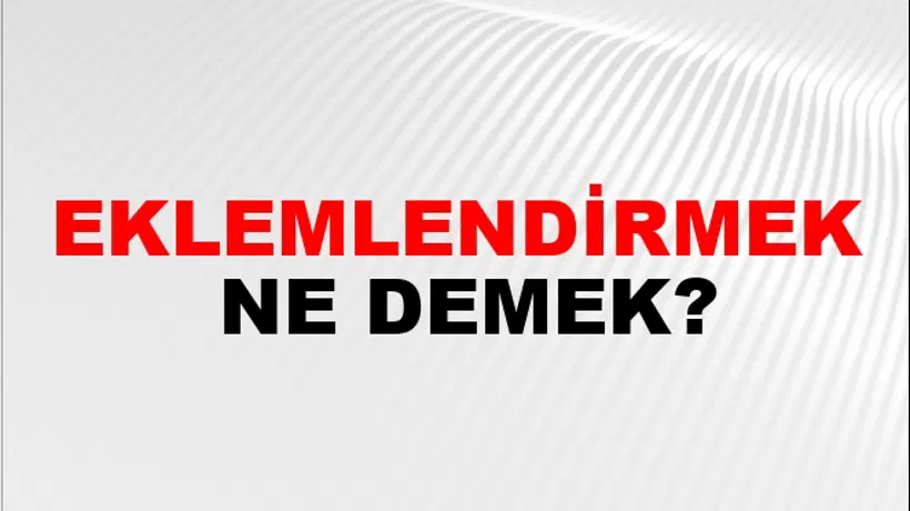 Eklemlendirmek Eklemlendirmek